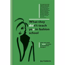 Hachette UK What They Didn't Teach You in Fashion School, Anglais, Couverture rigide, 208 pages