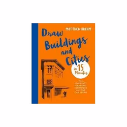 ISBN Draw Buildings and Cities in 15 Minutes: Super Fast Drawing Technique Anyone Can Learn, Art &amp; design, Anglais, 128 p ...
