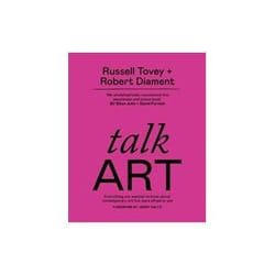 ISBN Talk Art: Everything You Wanted to Know About Contemporary Art but Were Afraid to Ask livre Art & design Anglais