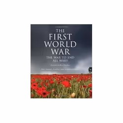 ISBN First World War: The War to End All Wars, politique, Anglais, Couverture rigide, 364 pages