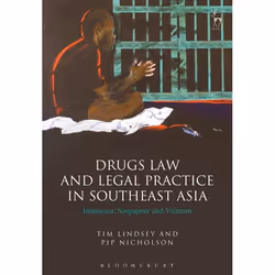 ISBN Drugs Law and Legal Practice in Southeast Asia (Indonesia, Singapore and Vietnam), Loi, Anglais, Couverture rigide, 408 ...