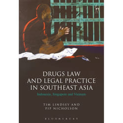 ISBN Drugs Law and Legal Practice in Southeast Asia (Indonesia, Singapore and Vietnam) livre Loi Anglais Couverture rigide