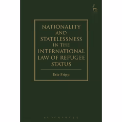 ISBN Nationality and Statelessness in the International Law of Refugee Status, Loi, Anglais, Couverture rigide, 416 pages