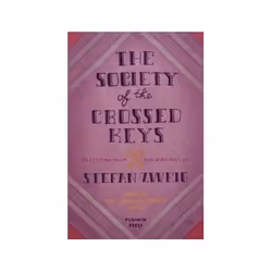 ISBN Society of the Crossed Keys: Selections from the Writings of Stefan Zweig..., Roman, Anglais, Livre broché, 272 pages