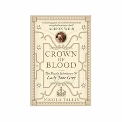 ISBN Crown of Blood: The Deadly Inheritance of Lady Jane Grey, histoire, Anglais, Couverture rigide, 400 pages
