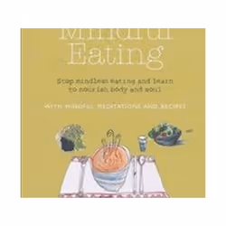 ISBN Mindful Eating - Learn how to break negative eating habits to lose weight and keep it off for good, Santé, esprit et cor ...