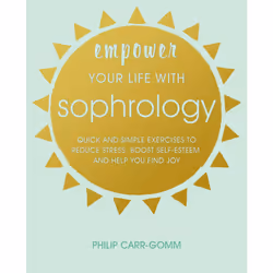 ISBN Empower Your Life with Sophrology, Santé, esprit et corps, Anglais, Livre broché, 144 pages