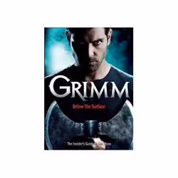 ISBN Grimm: Below the Surface: The Insider's Guide to the Show (Grimm TV Tie in), TV &amp; radio, Anglais