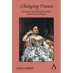 ISBN Changing France: Literature and Material Culture in the Second Empire (Anthem Nineteenth-Century Ser livre histoire Anglais
