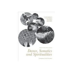ISBN Dance, Somatics and Spiritualities: Contemporary Sacred Narratives livre Education Anglais Couverture rigide