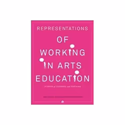 ISBN Representations of Working in Arts Education: Stories of Learning and Teaching, Art &amp; design, Anglais, Couverture ri ...