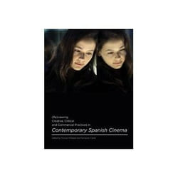 ISBN Re viewing Creative, Critical and Commercial Practices in Contemporary Spanish Cinema livre TV & radio Anglais Couverture rigide