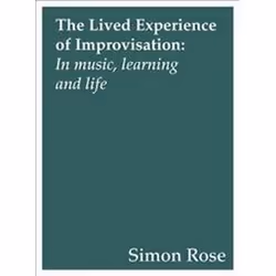 ISBN Lived Experience of Improvisation : In Music, Learning and Life, Musique, Anglais, Livre broché, 261 pages