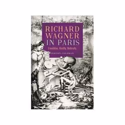 ISBN Richard Wagner in Paris, Musique, Anglais, Couverture rigide, 224 pages