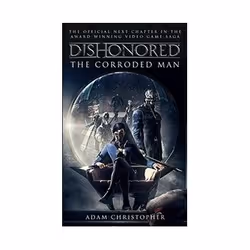 ISBN Dishonored - The Corroded Man, Science Fiction, Anglais, 368 pages