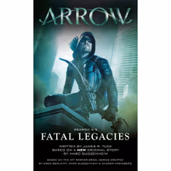 ISBN Arrow: Fatal Legacies, Anglais, Livre broché, 320 pages
