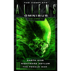 ISBN The Complete Aliens Omnibus: Volume One (Earth Hive, Nightmare Asylum, The Female War)