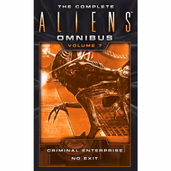 ISBN The Complete Aliens Omnibus: Volume Seven (Criminal Enterprise, No Exit), Anglais, Livre broché, 576 pages