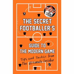 Allen & Unwin The Secret Footballer's Guide to the Modern Game, Sport & loisirs, Anglais, Livre broché, 256 pages