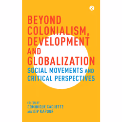 ISBN Beyond Colonialism, Development and Globalization, Anglais, Livre broché, 304 pages
