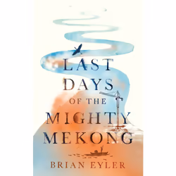 ISBN Last Days of the Mighty Mekong, Anglais, Livre broché, 384 pages