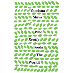Who Really Feeds the World by Vandana Shiva