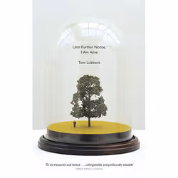 Allen & Unwin Until Further Notice, I am Alive, biographie, Anglais, Livre broché, 160 pages