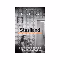 ISBN Stasiland: Stories from Behind the Berlin Wall, histoire, Anglais, Livre broché, 304 pages