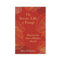 ISBN Secret Life of Fungi: Discoveries from a Hidden World livre Biologie Anglais Couverture rigide