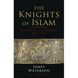 The Knights of Islam by James Waterson