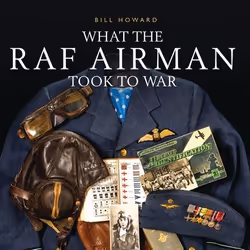 ISBN What the RAF Airman Took to War, Anglais, Couverture rigide, 120 pages