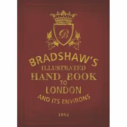ISBN Bradshaw's Handbook to London, Anglais, Couverture rigide, 320 pages
