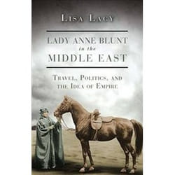 ISBN Lady Anne Blunt in the Middle East : Travel, Politics and the Idea of Empire livre Voyage Anglais Couverture rigide