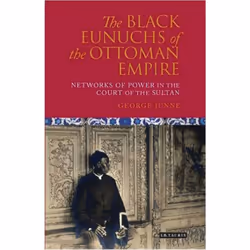 ISBN The Black Eunuchs of the Ottoman Empire, Anglais, Couverture rigide, 352 pages