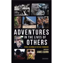 ISBN Adventures in the Lives of Others: Ethical Dilemmas in Factual Filmmaking, Anglais, Livre broché, 280 pages