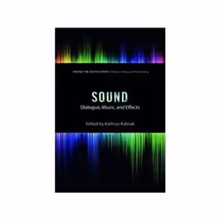 ISBN Sound: Dialogue, Music, and Effects: A Modern History of Filmmaking, histoire, Anglais, Livre broché, 232 pages