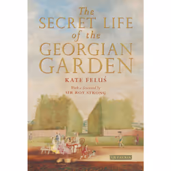 ISBN The Secret Life of the Georgian Garden, Anglais, Couverture rigide, 240 pages