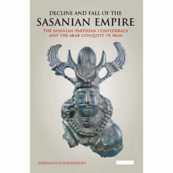 ISBN Decline and Fall of the Sasanian Empire, Anglais, Livre broché, 552 pages