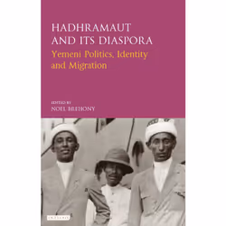 ISBN Hadhramaut and its Diaspora, Anglais, Couverture rigide, 288 pages