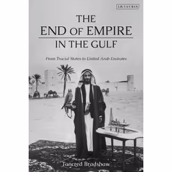 ISBN The End of Empire in the Gulf, Anglais, Couverture rigide, 272 pages