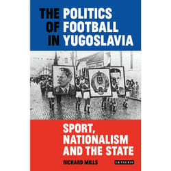 ISBN The Politics of Football in Yugoslavia Couverture rigide