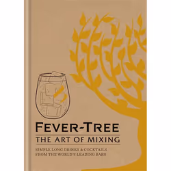Hachette UK Fever Tree - The Art of Mixing, Anglais, Couverture rigide, 224 pages
