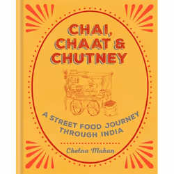 Hachette UK Chai, Chaat & Chutney, Anglais, Couverture rigide, 240 pages