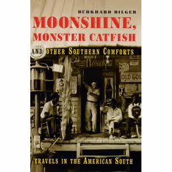 ISBN Moonshine, Monster Catfish And Other Southern Comforts, Anglais, 272 pages