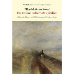 The Pristine Culture of Capitalism (Verso World History) - [Livre en VO]