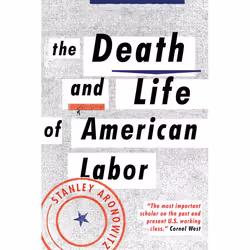 ISBN The Death and Life of American Labor, biographie, Anglais, Livre broché, 192 pages