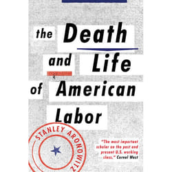ISBN The Death and Life of American Labor livre biographie Anglais
