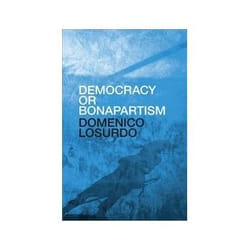 ISBN Democracy or Bonapartism: Two Centuries of War on Democracy livre histoire Anglais Couverture rigide