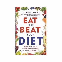 ISBN Eat to Beat Your Diet: Burn Fat Heal Your Metabolism Live Longer, Santé, esprit et corps, Anglais, 474 pages
