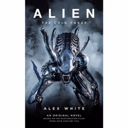 ISBN Alien: The Cold Forge, Anglais, Livre broché, 320 pages